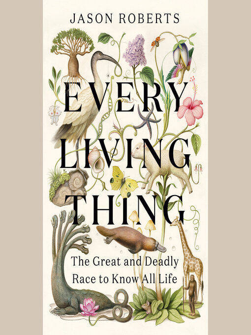 Title details for Every Living Thing by Jason Roberts - Wait list